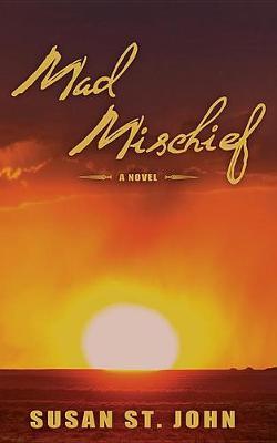 Mad Mischief by Susan St. John image
