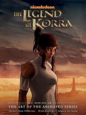 The Legend of Korra: The Art of the Animated Series: Book One: Air by Michael Dante DiMartino image