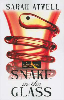 Snake in the Glass on Paperback by Sarah Atwell