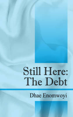 Still Here by Dhae Enomwoyi