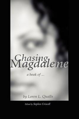 Chasing Magdalene: A Book Of... by Loren L Qualls image