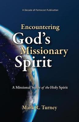 Encountering God's Missionary Spirit by Mark R Turney image