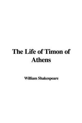 The Life of Timon of Athens by William Shakespeare (McMaster University, Ontario Universit??t des Saarlandes, Saarbr??cken, Germany Universit??t des Saarlandes, Saarbr??cken, German image