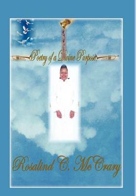 Poetry Of A Divine Purpose on Hardback by Rosalind C. McCrary