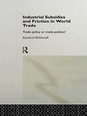 Industrial Subsidies and Friction in World Trade by Rambod Behboodi image