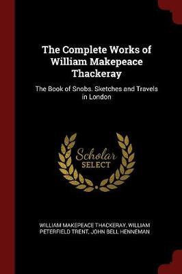 The Complete Works of William Makepeace Thackeray by William Makepeace Thackeray image