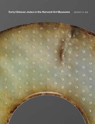 Early Chinese Jades in the Harvard Art Museums by Jenny F. So image