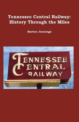 Tennessee Central Railway by Barton Jennings image
