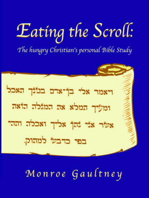 Eating the Scroll: A Personal Bible Study for Chuch Training Programs by Monroe Gaultney image