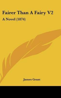 Fairer Than a Fairy V2: A Novel (1874) by James Grant image