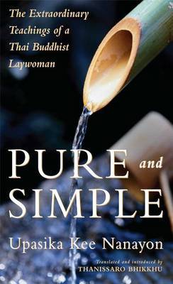 Pure and Simple by Upasaka Kee Nanayon