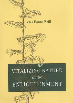 Vitalizing Nature in the Enlightenment by Peter H. Reill image