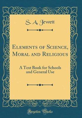 Elements of Science, Moral and Religious by S A Jewett image