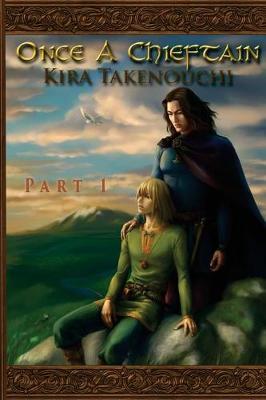 Once A Chieftain, Part 1 by Kira Takenouchi image