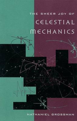 The Sheer Joy of Celestial Mechanics by Nathaniel Grossman image