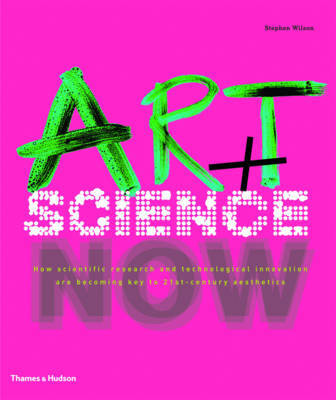 Art + Science Now: How Scientific Research and Technological Innovation are Becoming Key to 21st-century Aesthetics by Stephen Wilson image