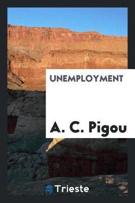 Unemployment by A.C. Pigou image