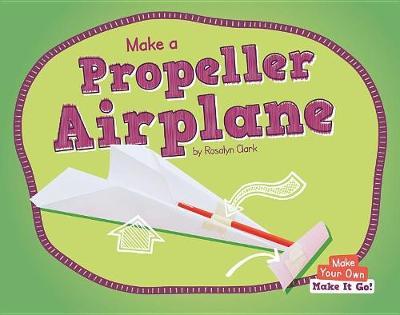 Make a Propeller Airplane by Rosalyn Clark image
