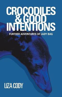 Crocodiles & Good Intentions by Liza Cody image