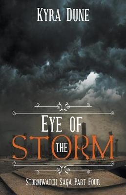 Eye Of The Storm (Stormwatch Saga #4) by Kyra Dune image