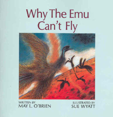 Why the EMU Can't Fly on Paperback by May O'Brien