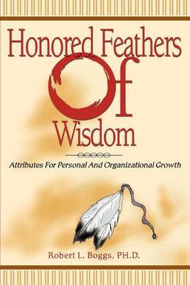 Honored Feathers of Wisdom by Robert L. Boggs image