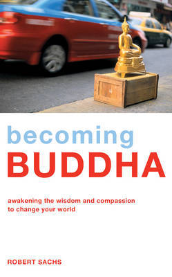 Becoming Buddha by Robert Sachs image