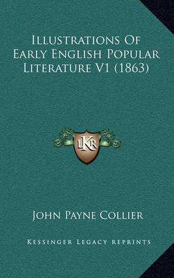 Illustrations of Early English Popular Literature V1 (1863) on Hardback by John Payne Collier