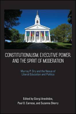 Constitutionalism, Executive Power, and the Spirit of Moderation image