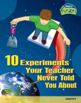 10 Experiments Your Teacher Never Told You About by Andrew Solway image