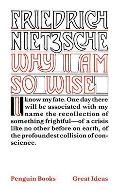 Why I am So Wise on Paperback by Friedrich Wilhelm Nietzsche