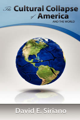 The Cultural Collapse of America, and the World by David, E Siriano image