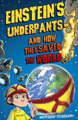 Einstein's Underpants - And How They Saved the World by Anthony McGowan