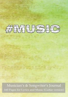 Musician's & Songwiter's Journal 160 Pages for Lyrics and Music (Guitar Version) : Notebook for Composition and Songwriting, 7"x10," Yellow-Green Grunge Cover, 160 Numbered Pages - Ruled Page on Left, Music Staves & Guitar Tabs on Right by Spicy Journals image