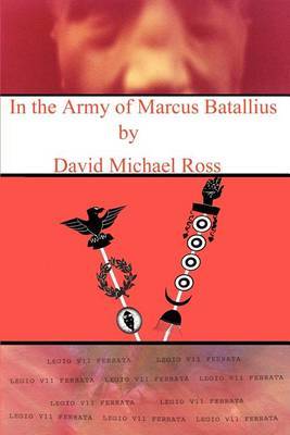 In the Army of Marcus Batallius by David M Ross image