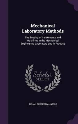 Mechanical Laboratory Methods on Hardback by Julian Chase Smallwood