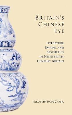 Britain's Chinese Eye on Hardback by Elizabeth Chang