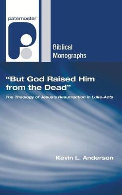 But God Raised Him from the Dead by Kevin L Anderson image