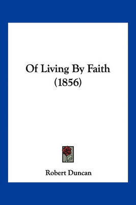 Of Living by Faith (1856) by Robert Duncan image