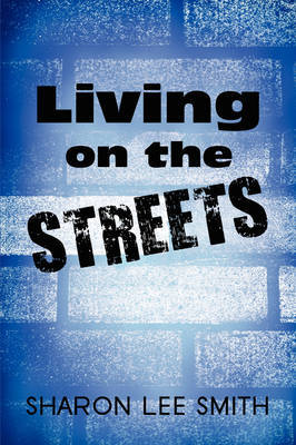 Living on the Streets by Sharon Lee Smith image