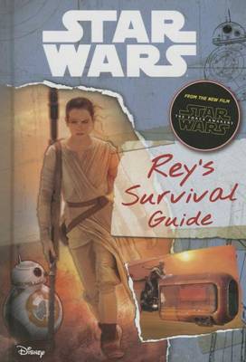 Star Wars: The Force Awakens: Rey's Survival Guide on Hardback by Jason Fry