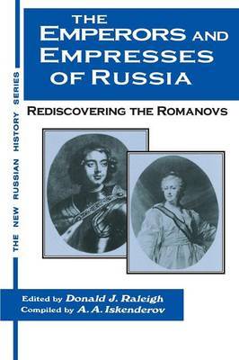 The Emperors and Empresses of Russia by Donald J Raleigh