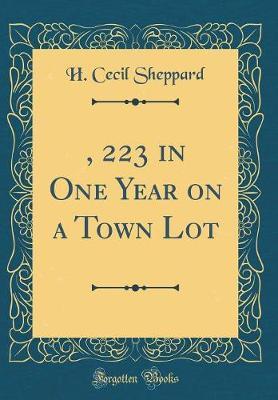 $4, 223 in One Year on a Town Lot (Classic Reprint) by H. Cecil Sheppard image