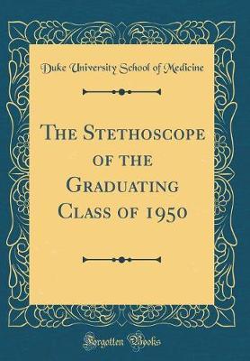 The Stethoscope of the Graduating Class of 1950 (Classic Reprint) by Duke University School of Medicine image