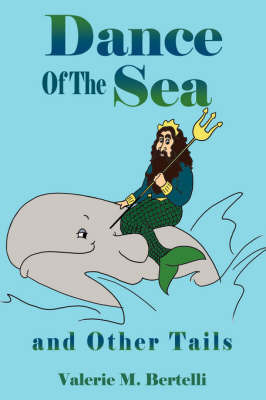 Dance of the Sea: And Other Tails by Valerie M. Bertelli image