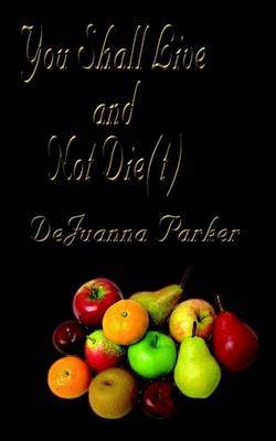 You Shall Live and Not Die(t) by DeJuanna Parker image