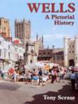 Wells A Pictorial History by Tony Scrase image