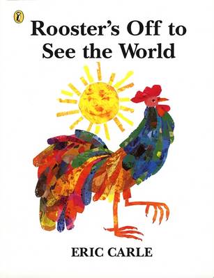 Rooster's Off to See the World by Eric Carle