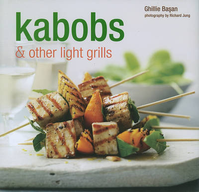 Kabobs & Other Light Grills by Ghillie Basan image