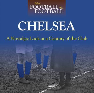 When Football Was Football: Chelsea by Andy Sherwood image